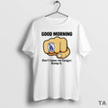 Top Good Morning Dont Leave Me Hangin Bump It T Shirt Sweater