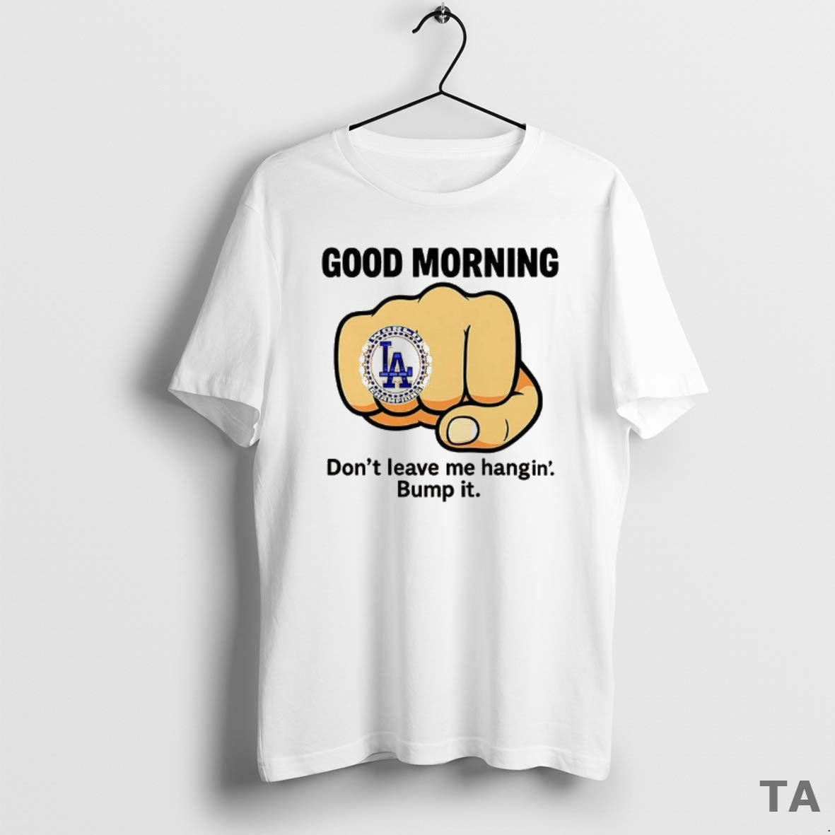 Top Good Morning Dont Leave Me Hangin Bump It T Shirt Sweater