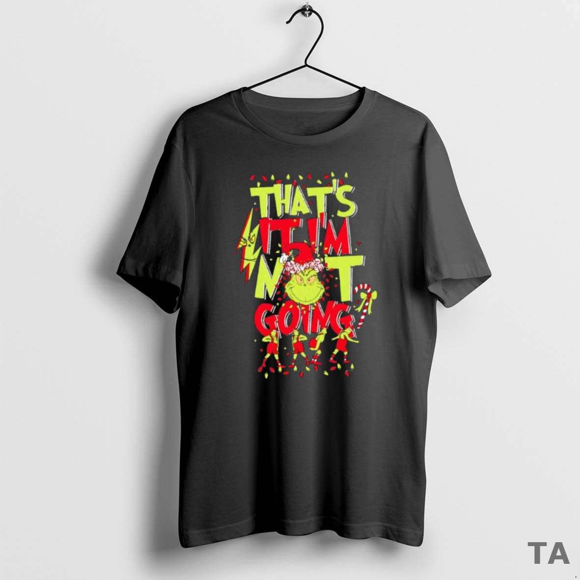 Top Grinch Christmas Thats It Im Not Going Black T Shirt Sweater