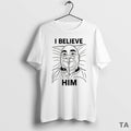 Top I Believe Him T Shirt Sweater