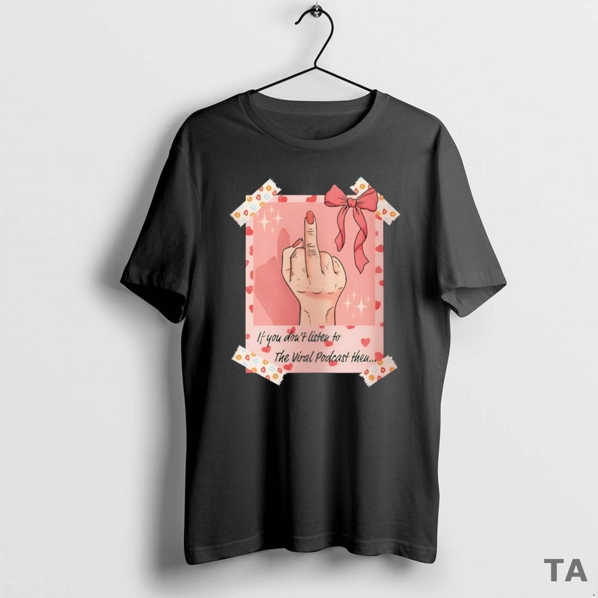 Top If You Dont Listen To The Viral Podcast Then Middle Finger T Shirt Sweater