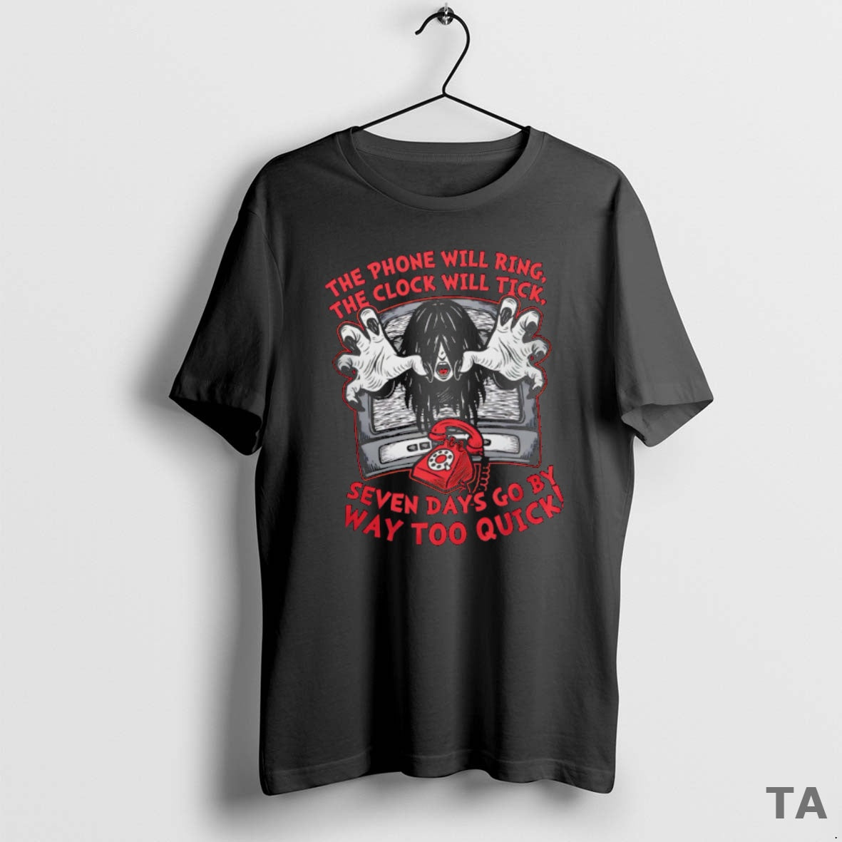 Top The Phone Will Ring The Clock Will Tick Seven Days T Shirt Sweater