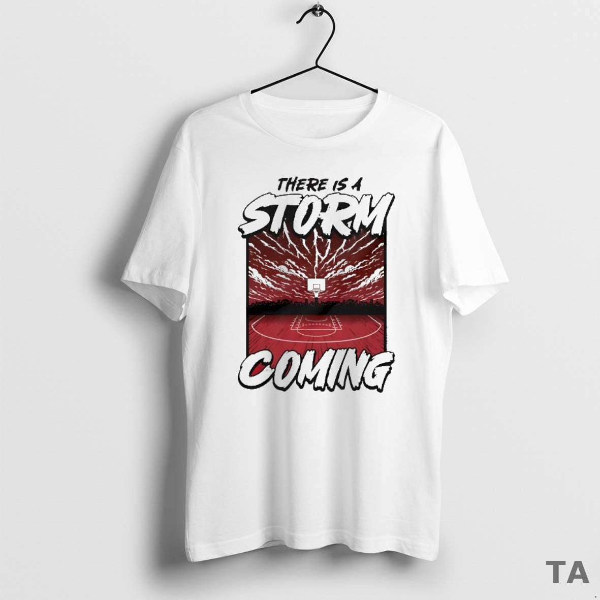 Top There Is A Storm Coming Basketball T Shirt Sweater