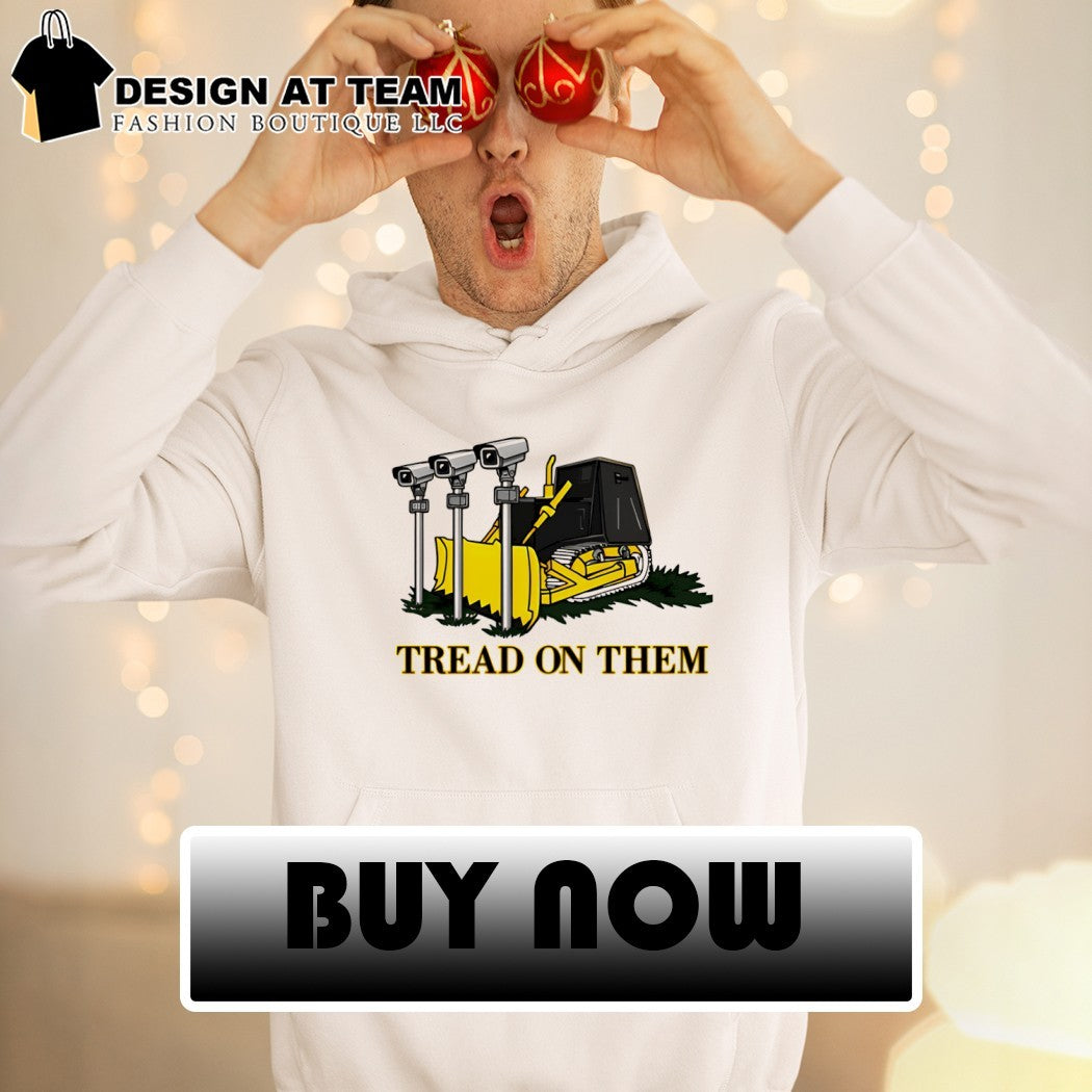 Tread On Them Bulldozer Crushing Cameras shirt