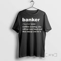 Trending Banker Definition Meaning Ruthless Scumbag Who Will Eat Your Lunch Premium T Shirt Sweater