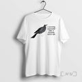 Trending Bird I Stopped Listening Like A Fucking Hour Ago