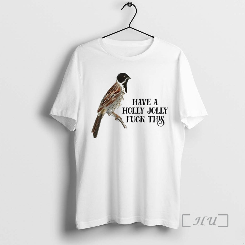 Trending Bird Have A Holly Jolly Fuck This
