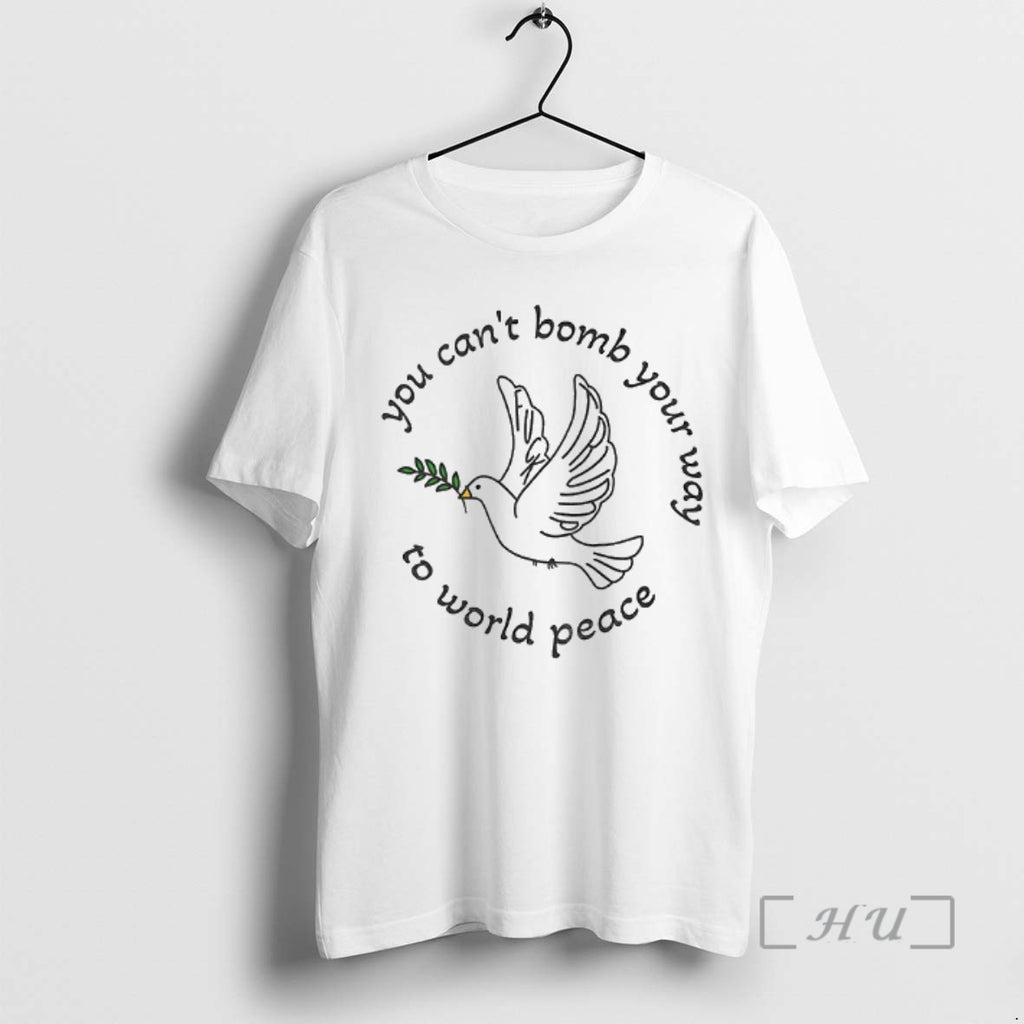 Trending Bombs For World Peace You Cant Bomb Your Way To World Peace Premium