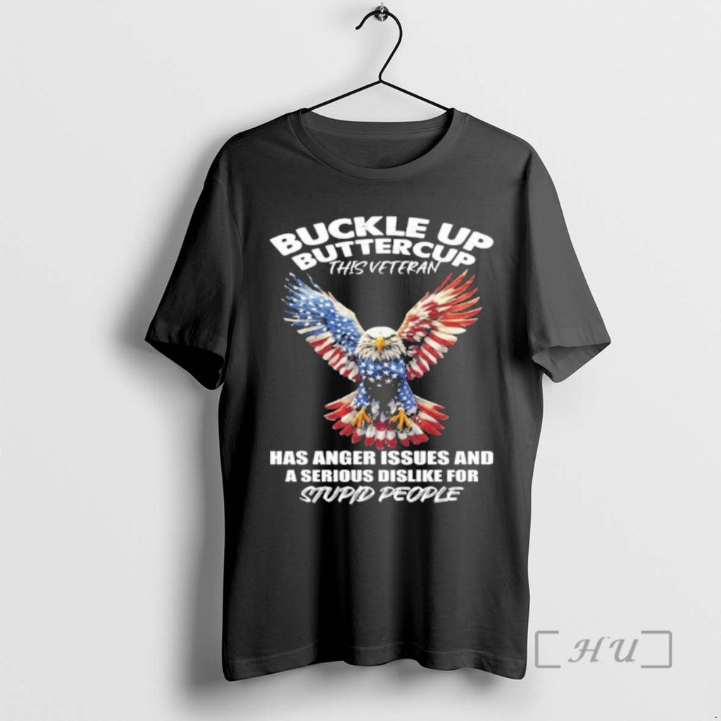 Trending Buckle Up Buttercup This Veteran Has Anger Issues And A Serious Dislike For Stupid