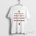 Trending Every Beer You Drink Is A Beer A Child Cant Drink Do Your Part