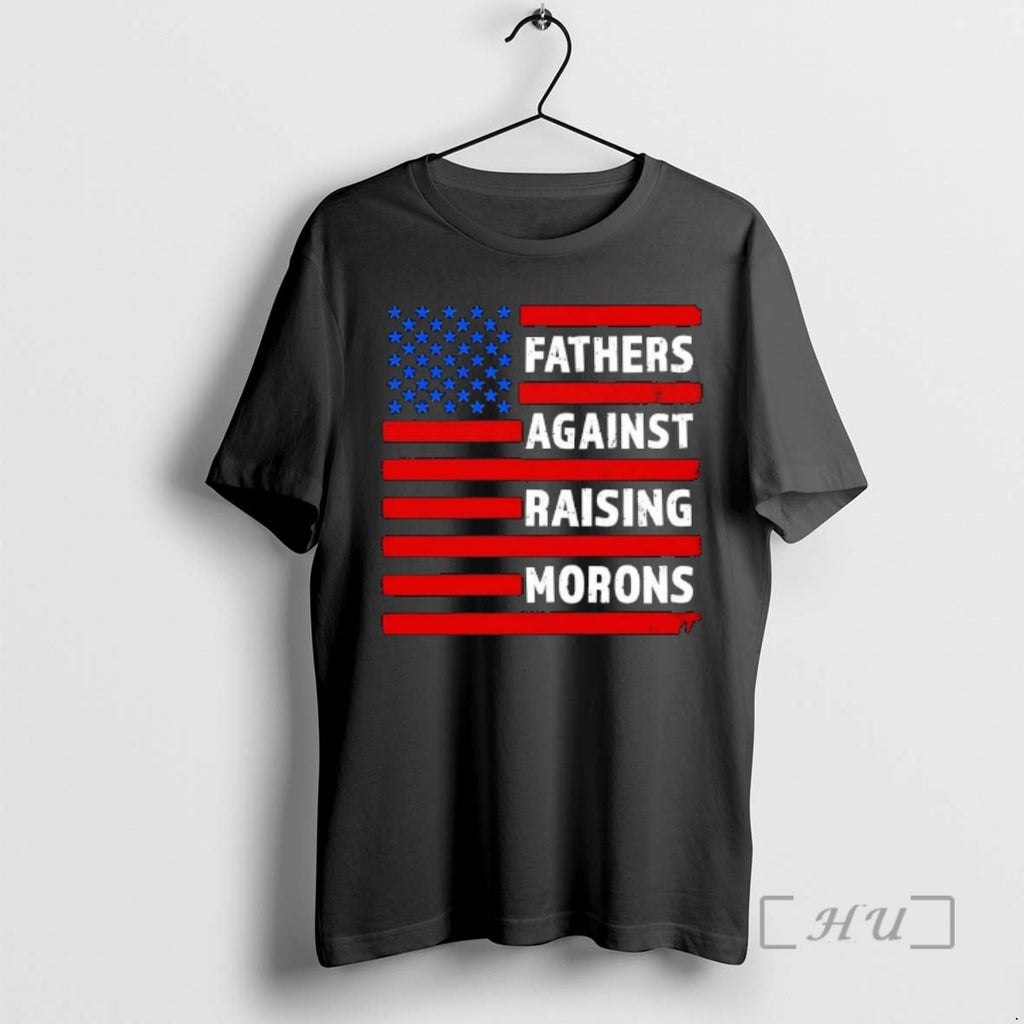 Trending Fathers Against Raising Morons American Flag Graphic