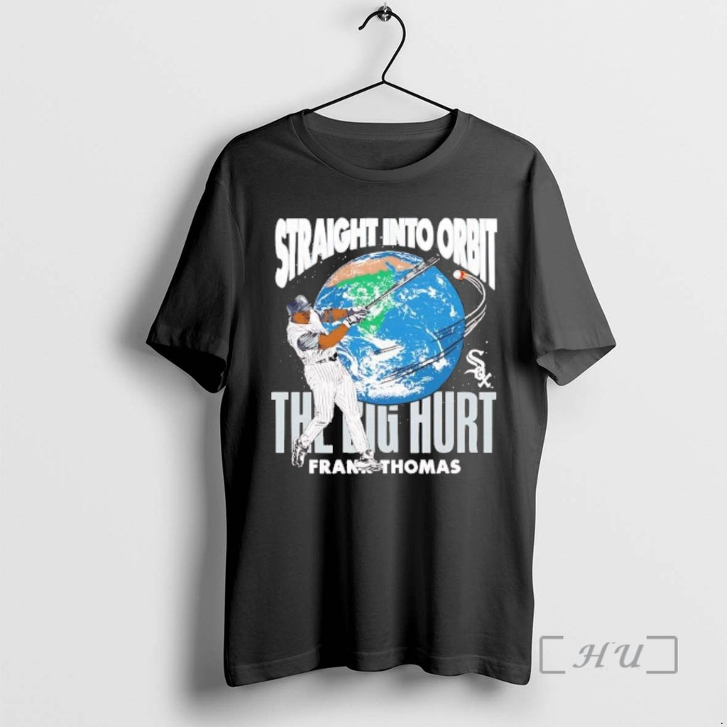 Trending Frank Thomas Straight Into Orbit The Big Hurt Chicago White Sox Premium T Shirts