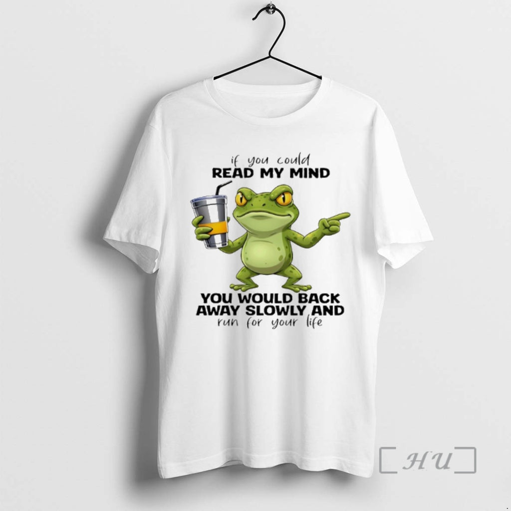Trending Frog If You Could Read My Mind You Would Back Away Slowly And Run