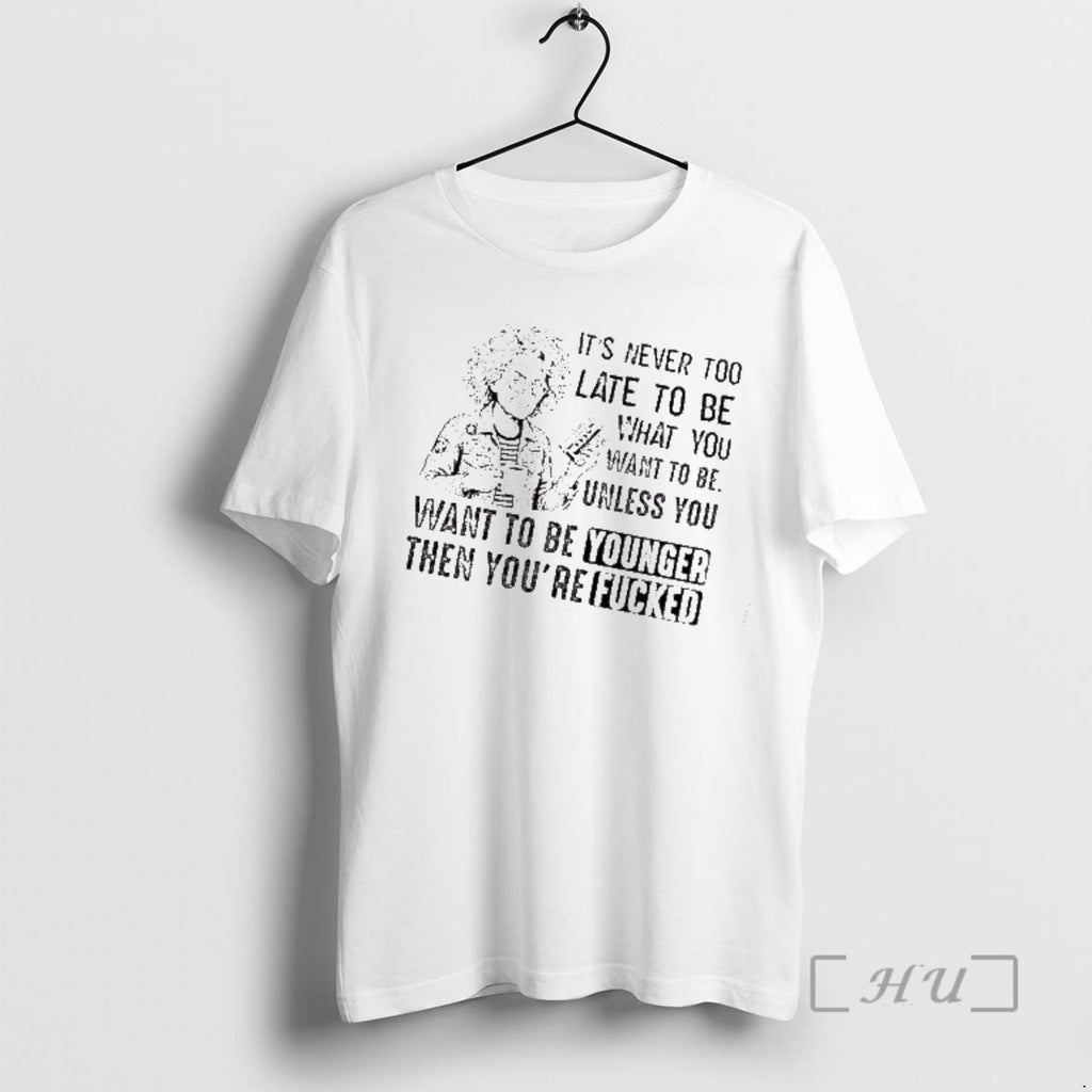 Trending Grandma Its Never Too Late To Be What You Want To Be Unless Premium