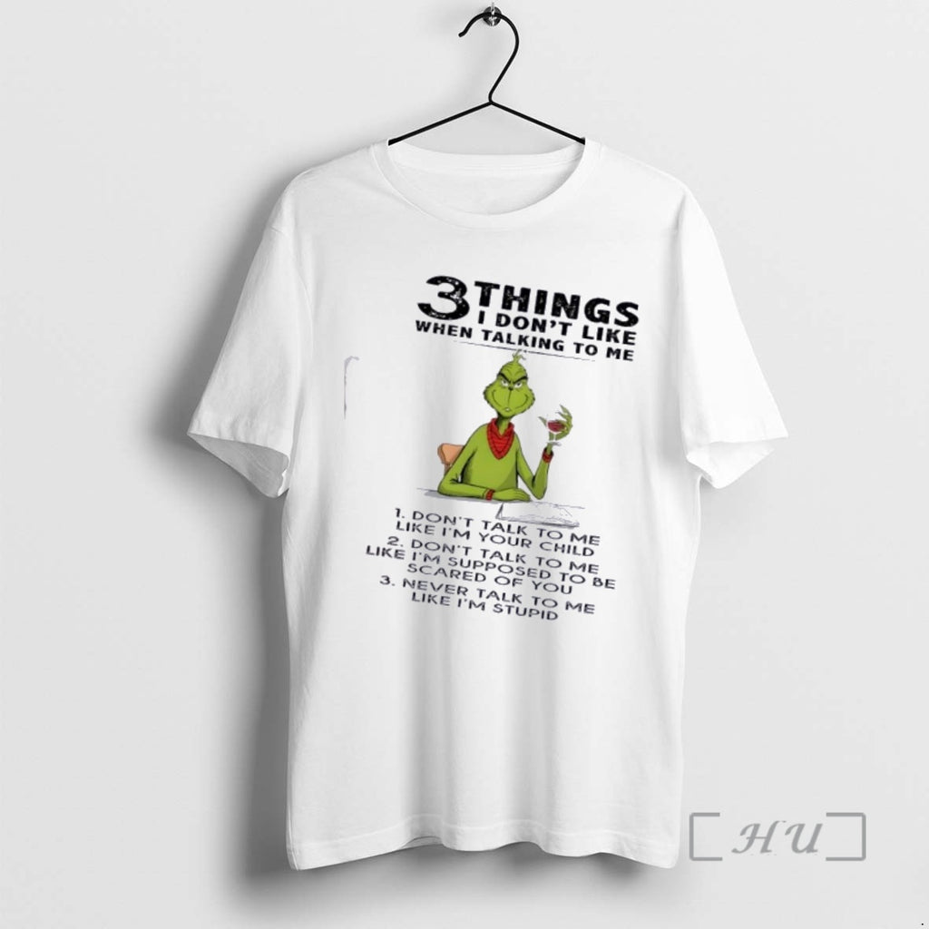 Trending Grinch 3 Things I Dont Like When Talking To Me Premium T Shirts Sweater
