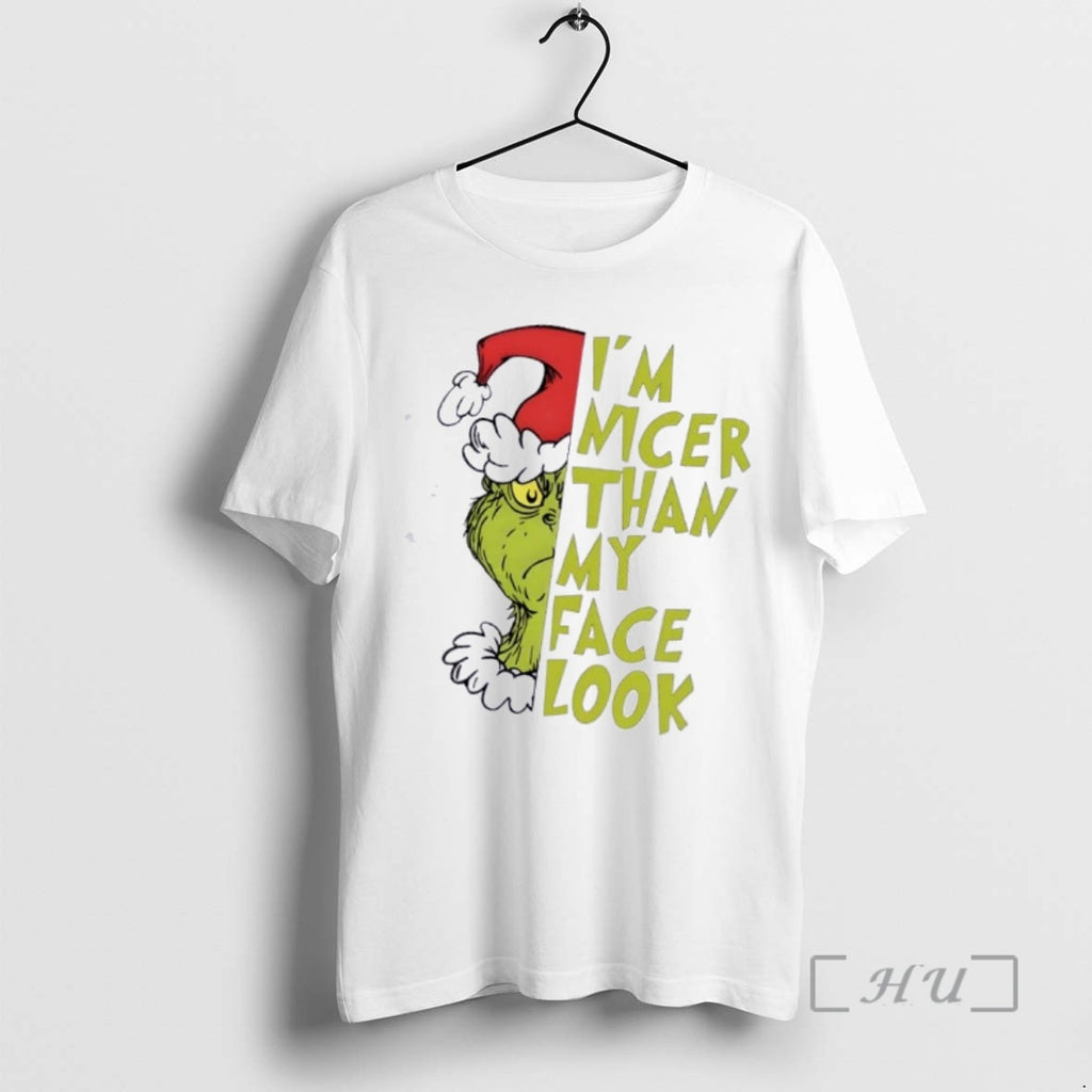 Trending Grinch Im Nice Than My Face Look