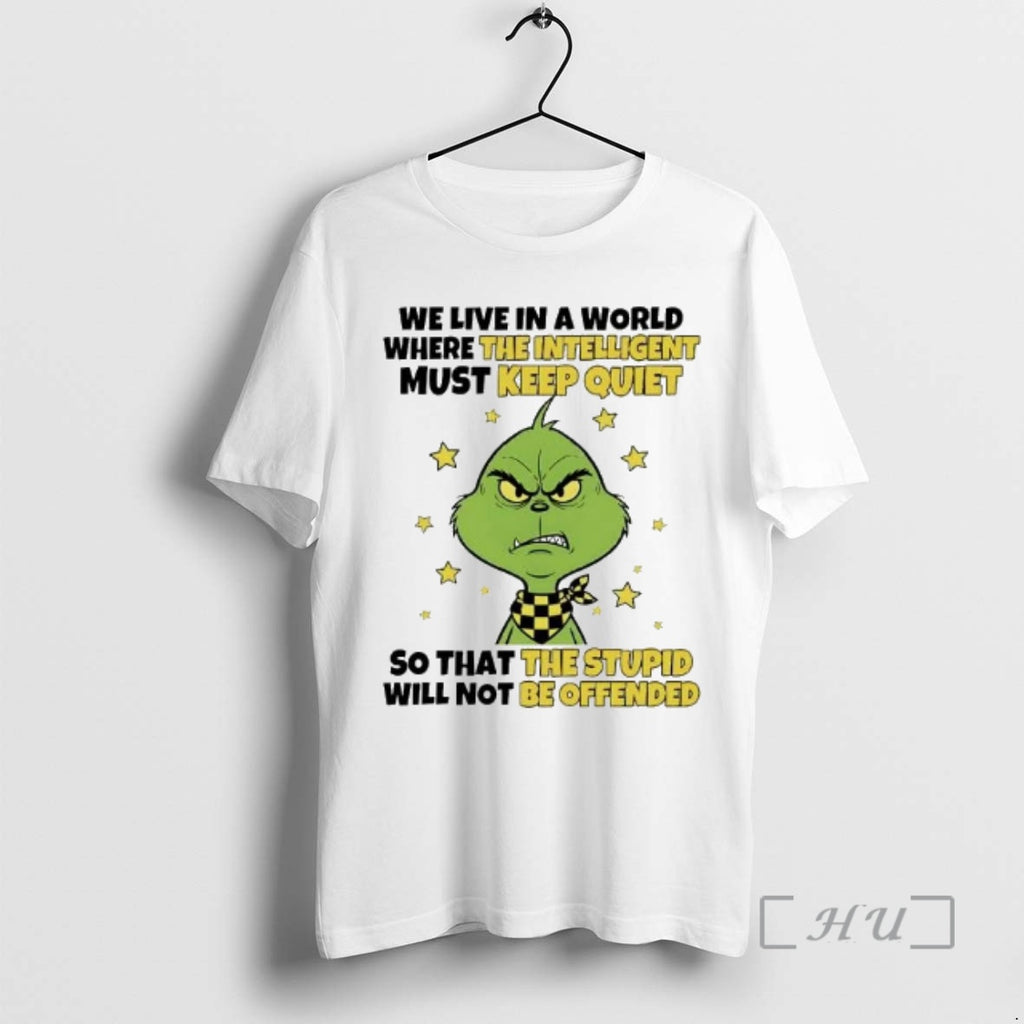 Trending Grinch We Live In A World Where The Intelligent Must Keep Quiet Premium