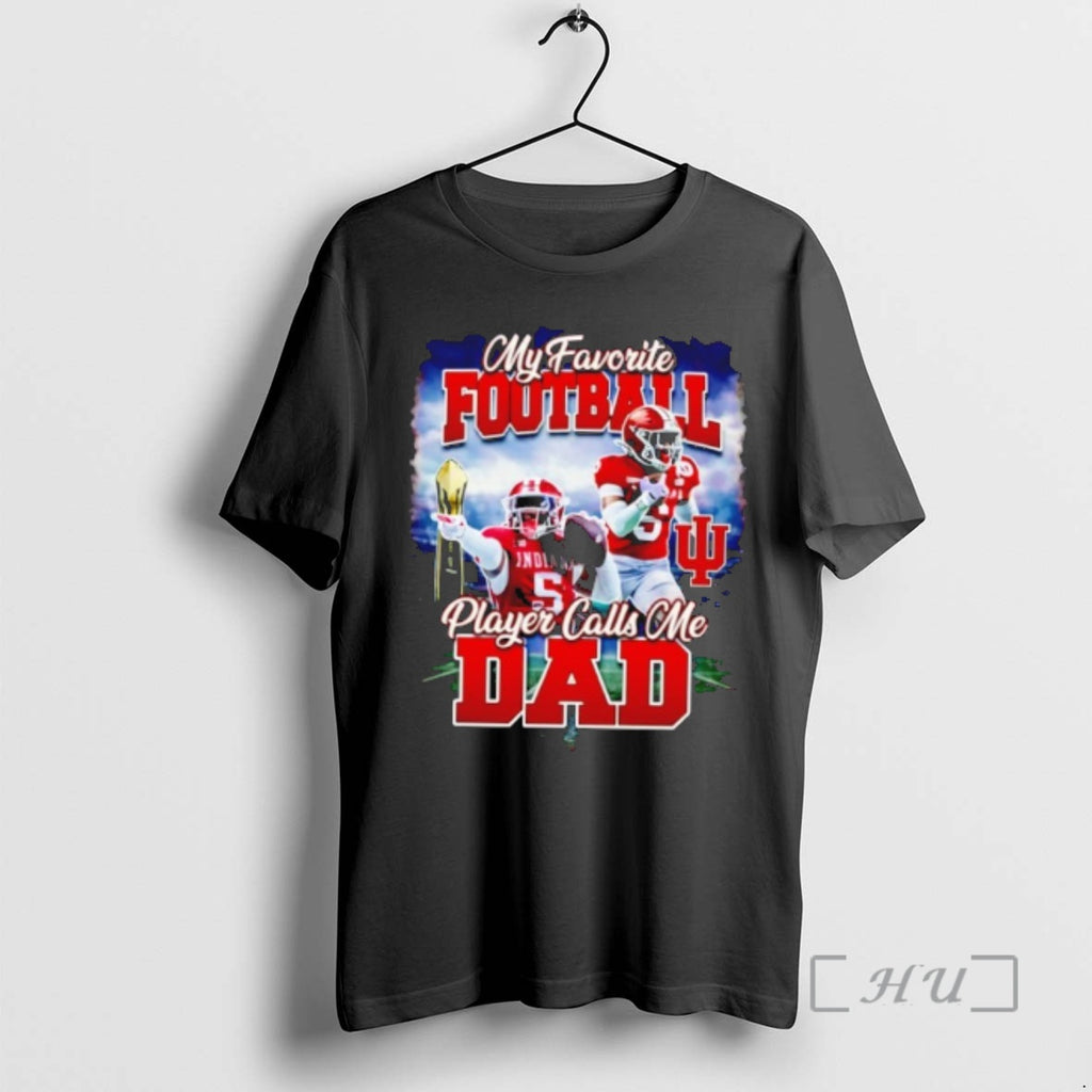 Trending Hoosier My Favorite Football Player Calls Me Dad