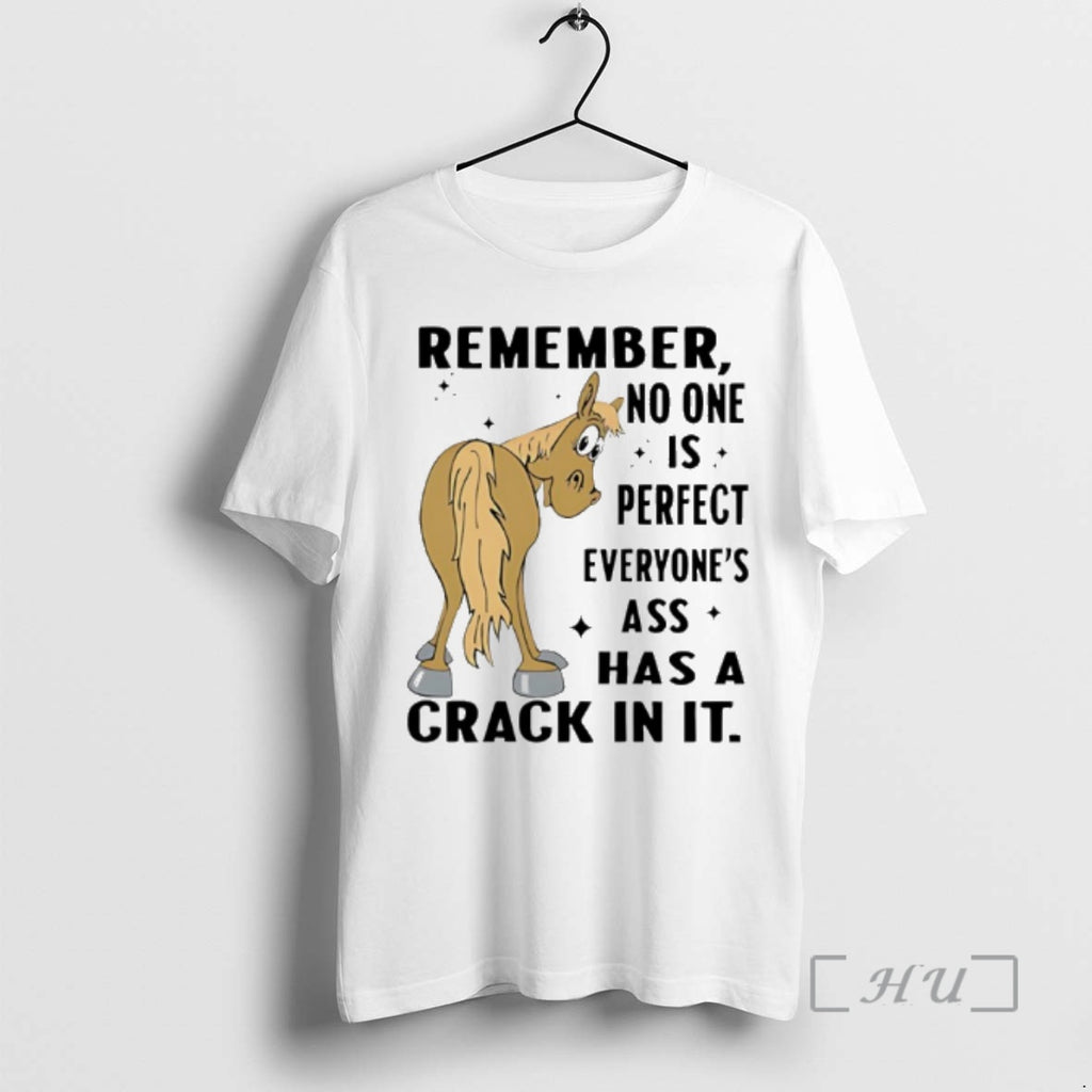 Trending Horse Remember No One Is Perfect Everyones Ass Has A Crack In It Premium