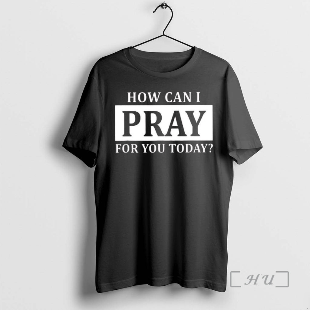 Trending How Can I Pray For You Today