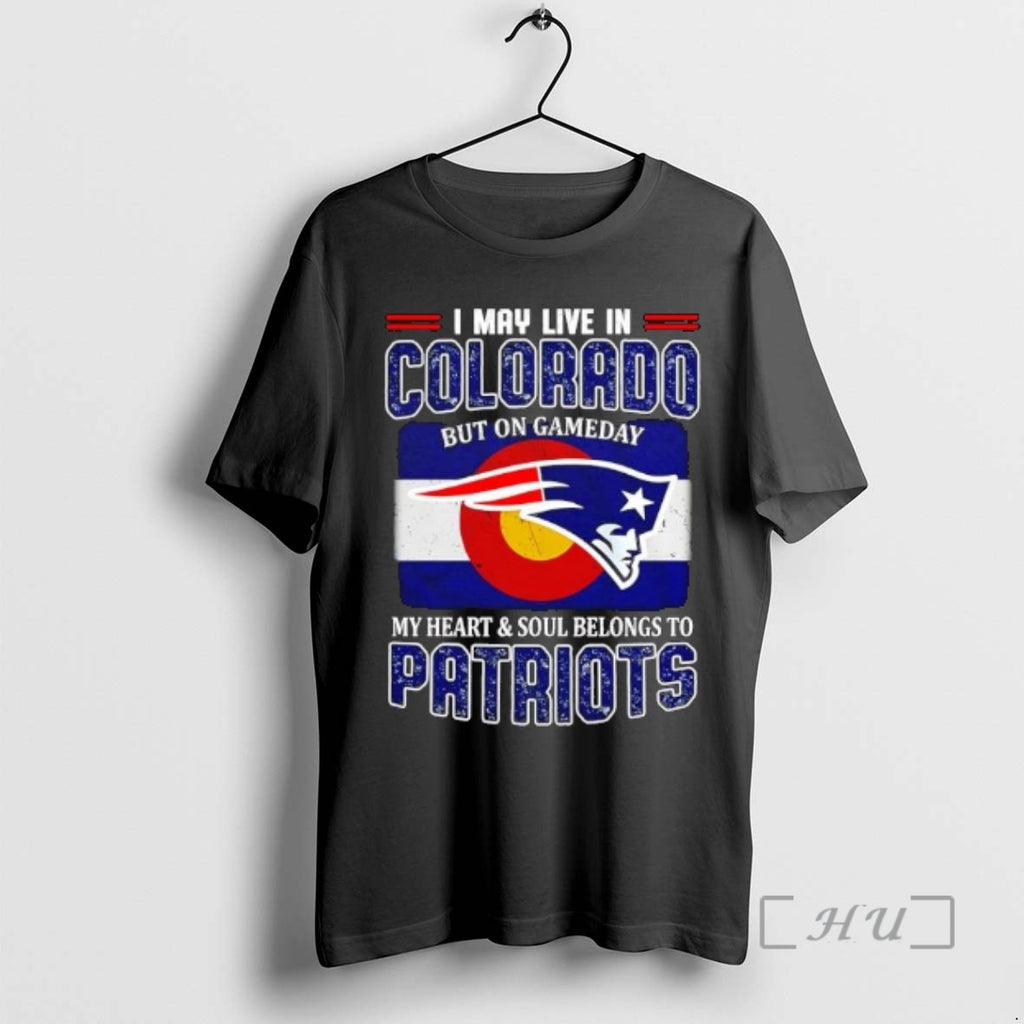Trending I May Live In Colorado But On Gameday My Heart Soul Belongs To Patriots