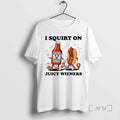 Trending I Squirt On Juicy Wieners Love Juice Premium T Shirt Sweater