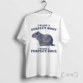 Trending I Want A Perfect Body I Want A Perfect Soul Capybara Premium T Shirts