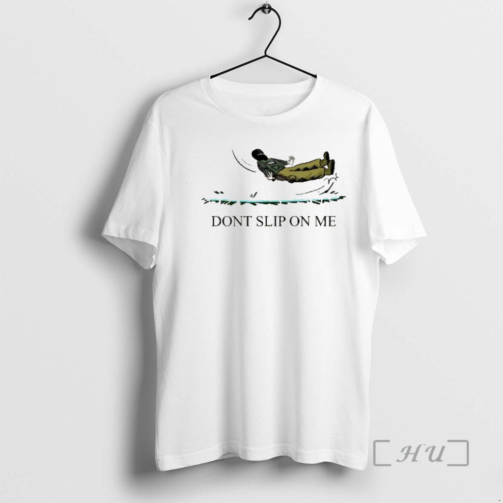 Trending Ice Dont Slip On Me