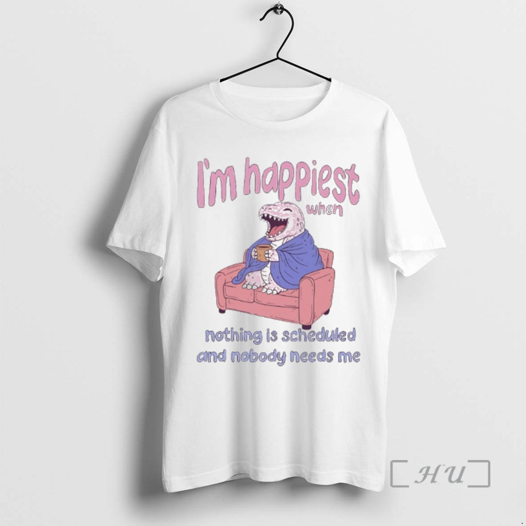 Trending Im Happiest When Nothing Is Scheduled And Nobody Needs Me Premium T Shirts Sweater