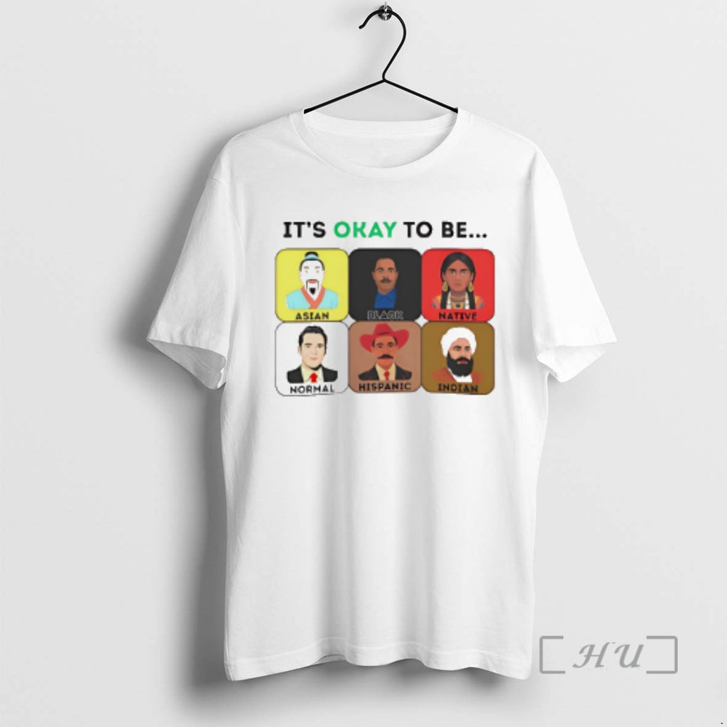 Trending Its Okay To Be Asian Black Native Normal Hispanic Indian Premium T Shirts Sweater