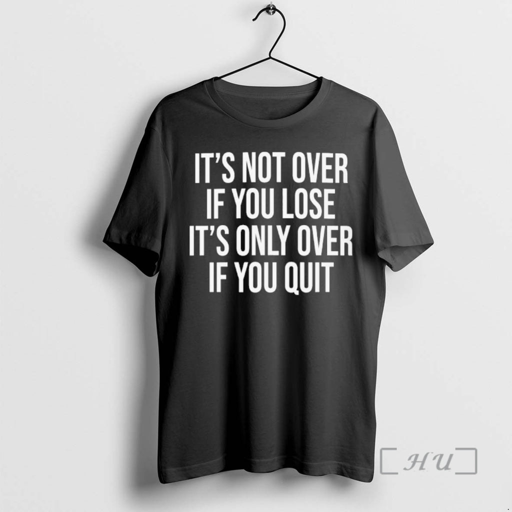 Trending Its Only Over If You Quit