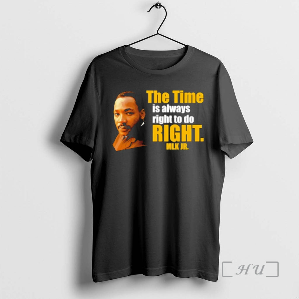 Trending Martin Luther King Jr The Time Is Always Right To Do Right Mlk Jr