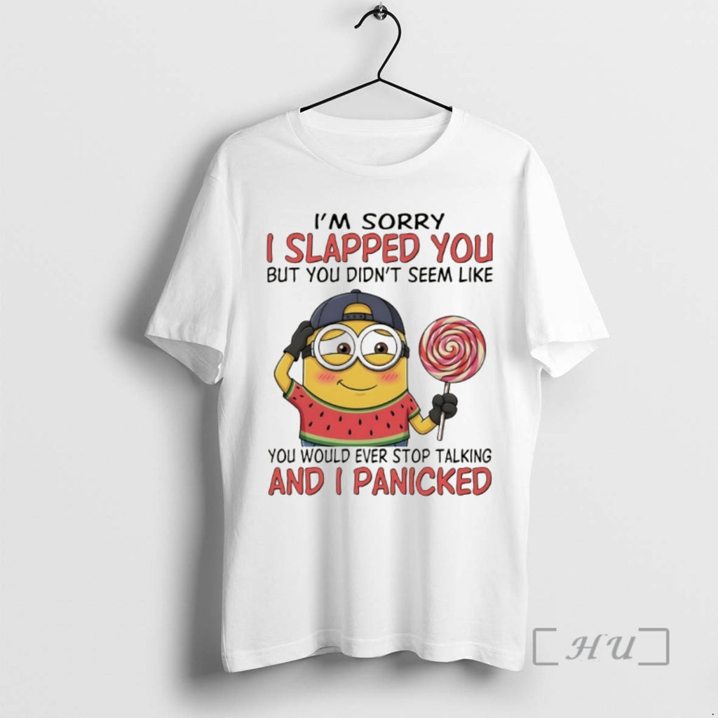 Trending Minion Im Sorry I Slapped You But You Didnt Seem Like You Would Ever