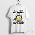 Trending Minion Some Girls Go Riding And Drink Too Much Its Me Im Some Girls