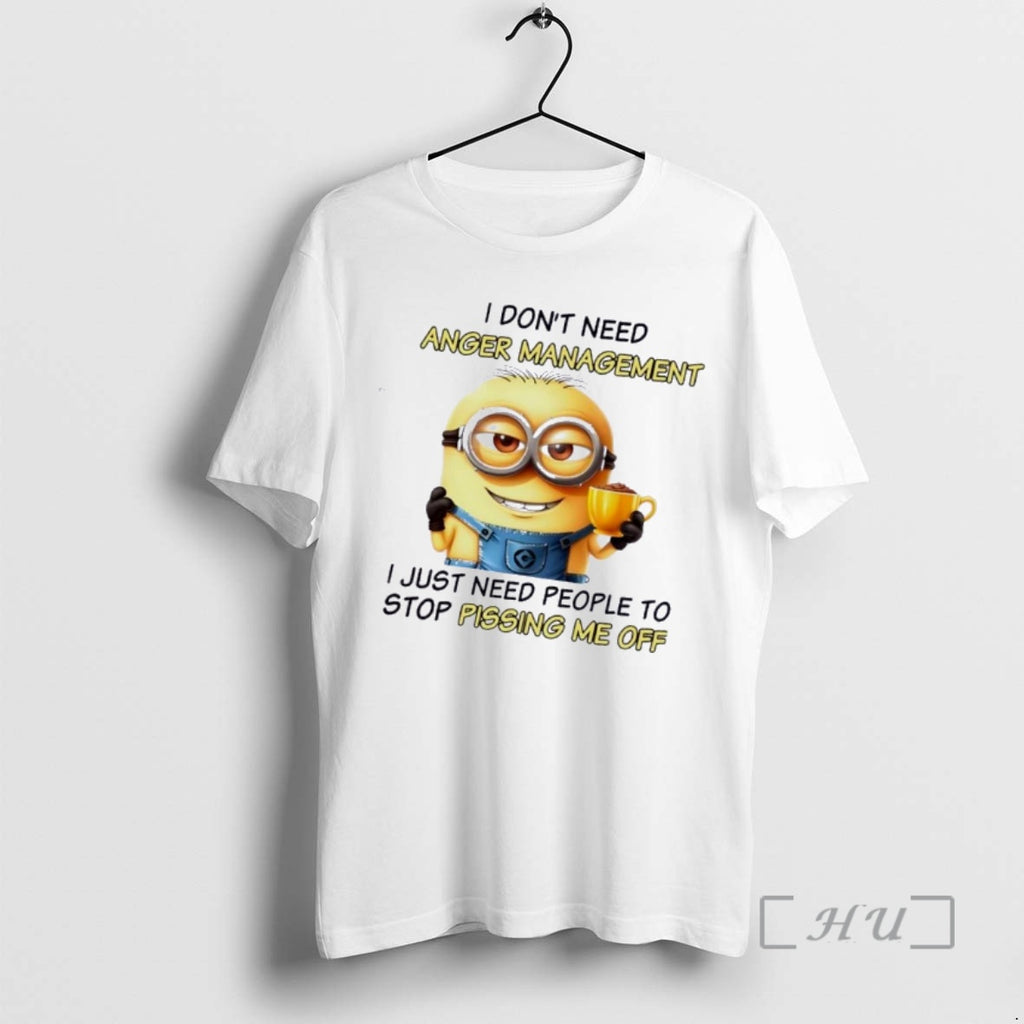 Trending Minions I Dont Need Anger Management I Just Need People To Stop Pissing Me