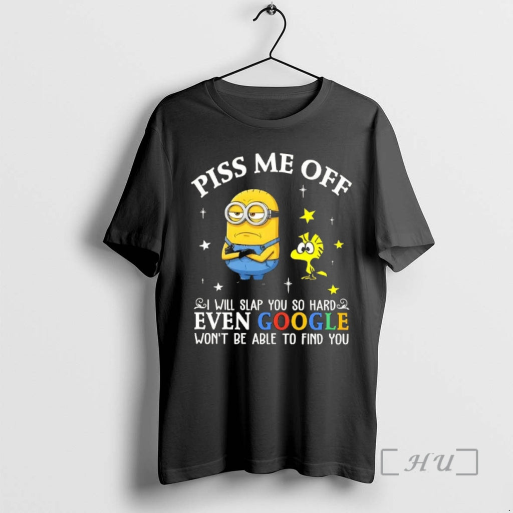 Trending Minions Piss Me Off I Will Slap You So Hard Even Google Wont Be