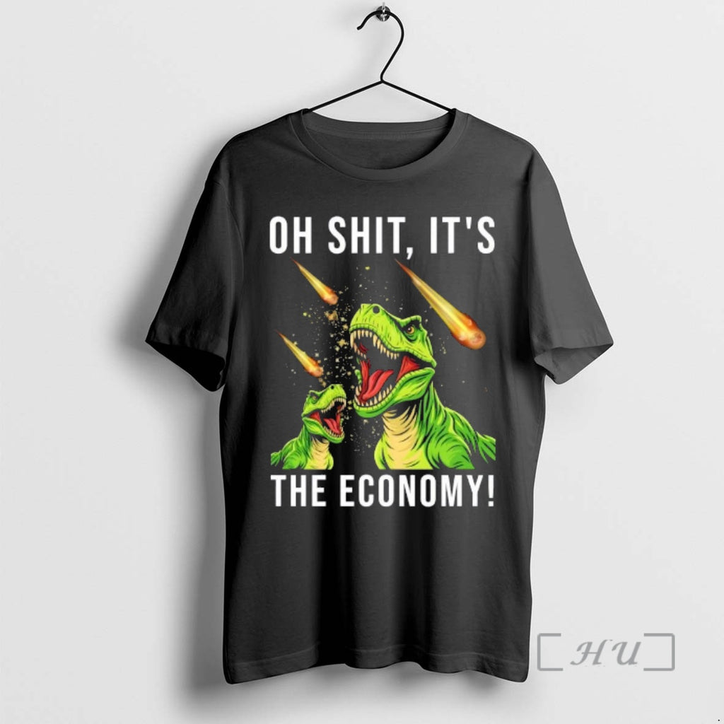 Trending Oh Shit Its The Economy T Rex