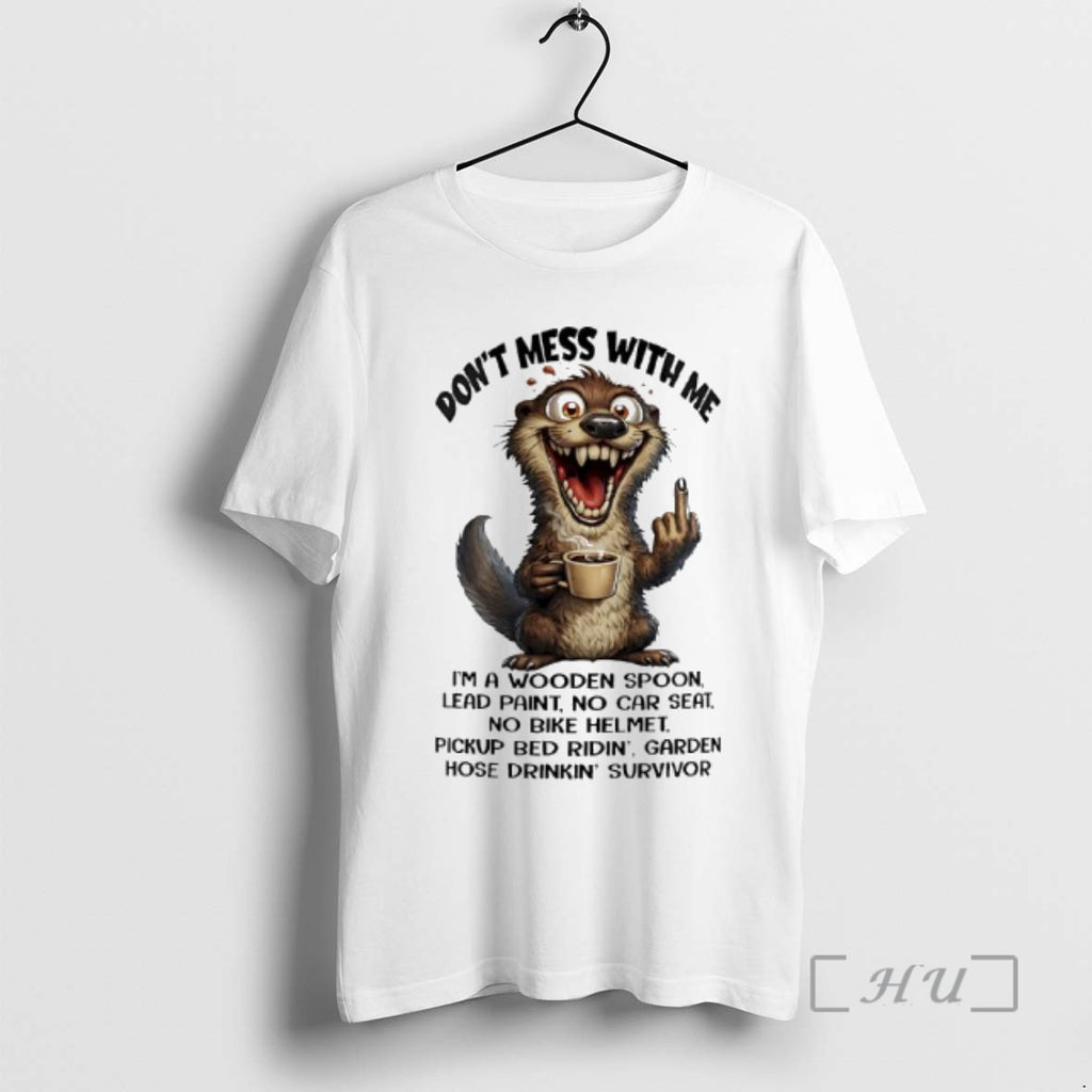 Trending Otter Dont Mess With Me Im A Wooden Spoon Lead Paint No Car Seat