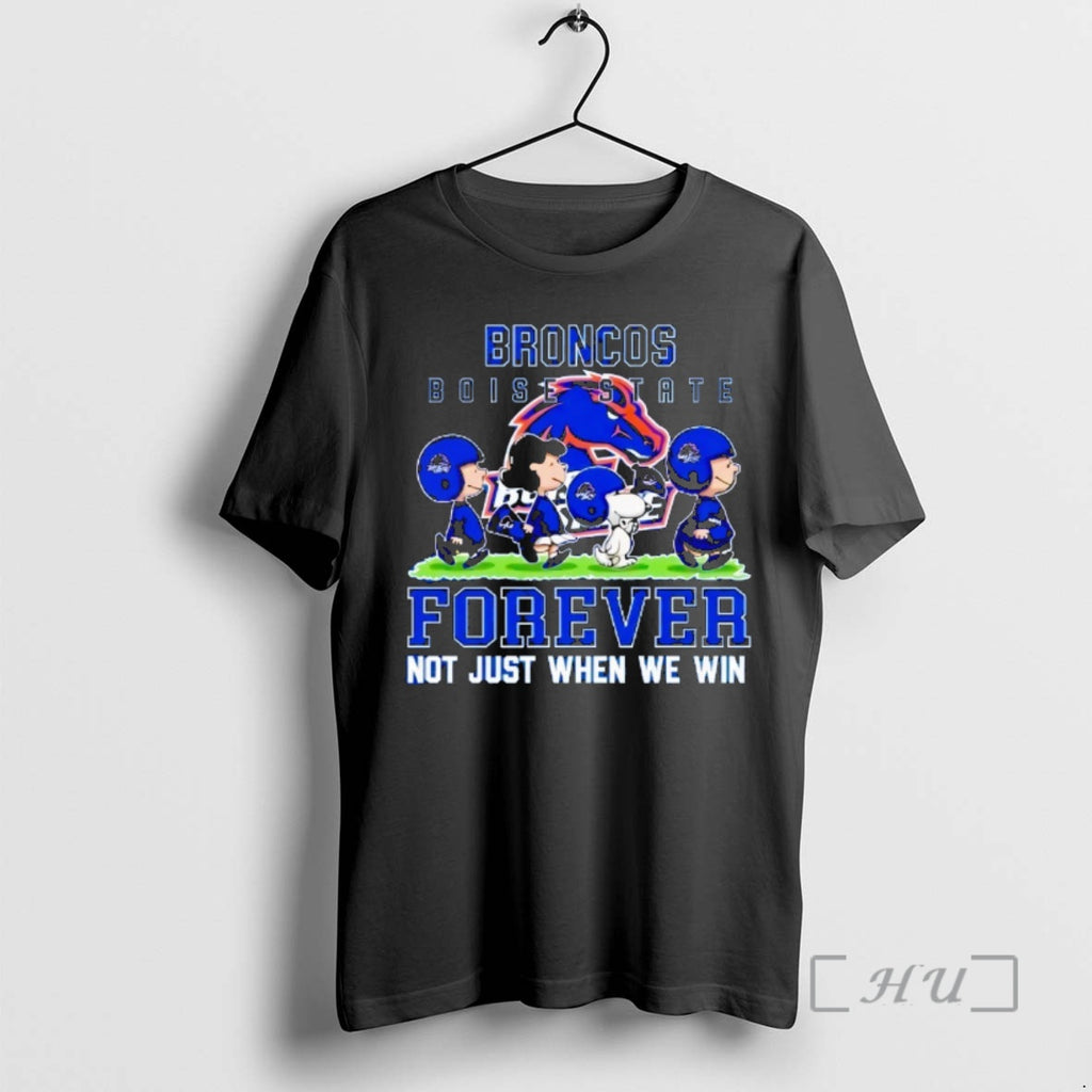 Trending Peanuts Boise State Broncos Forever Not Just When We Win Premium T Shirts Sweater