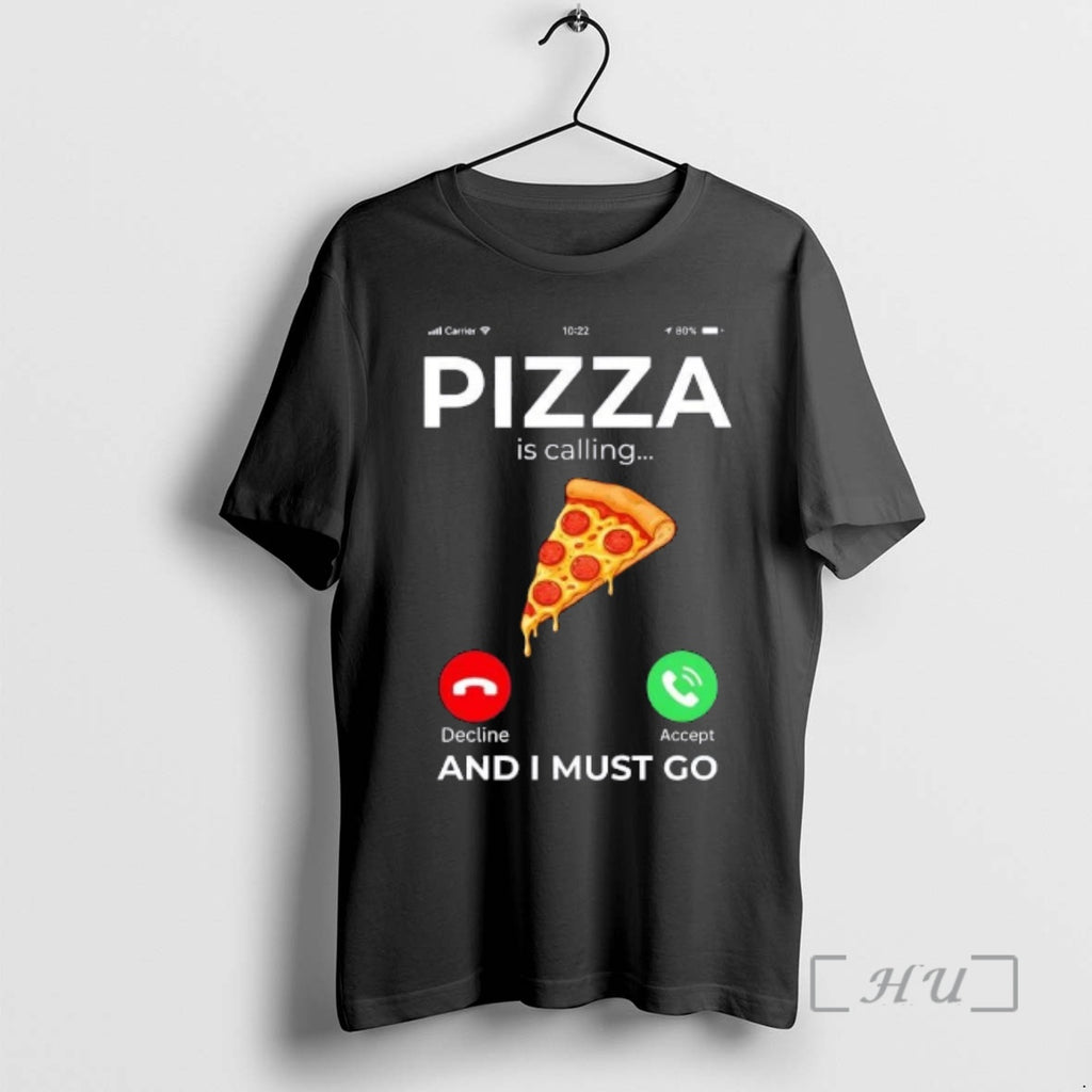 Trending Pizza Is Calling And I Must Go