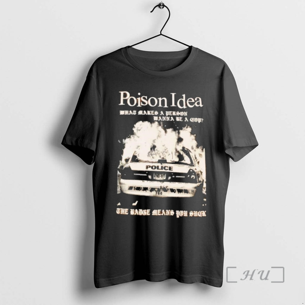 Trending Poison Idea What Makes A Person Wanna Be A Cop The Badge Means You