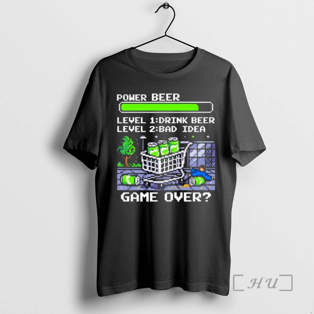 Trending Power Beer Level 1 Drink Beer Level 2 Bad Idea Gamer Over Premium