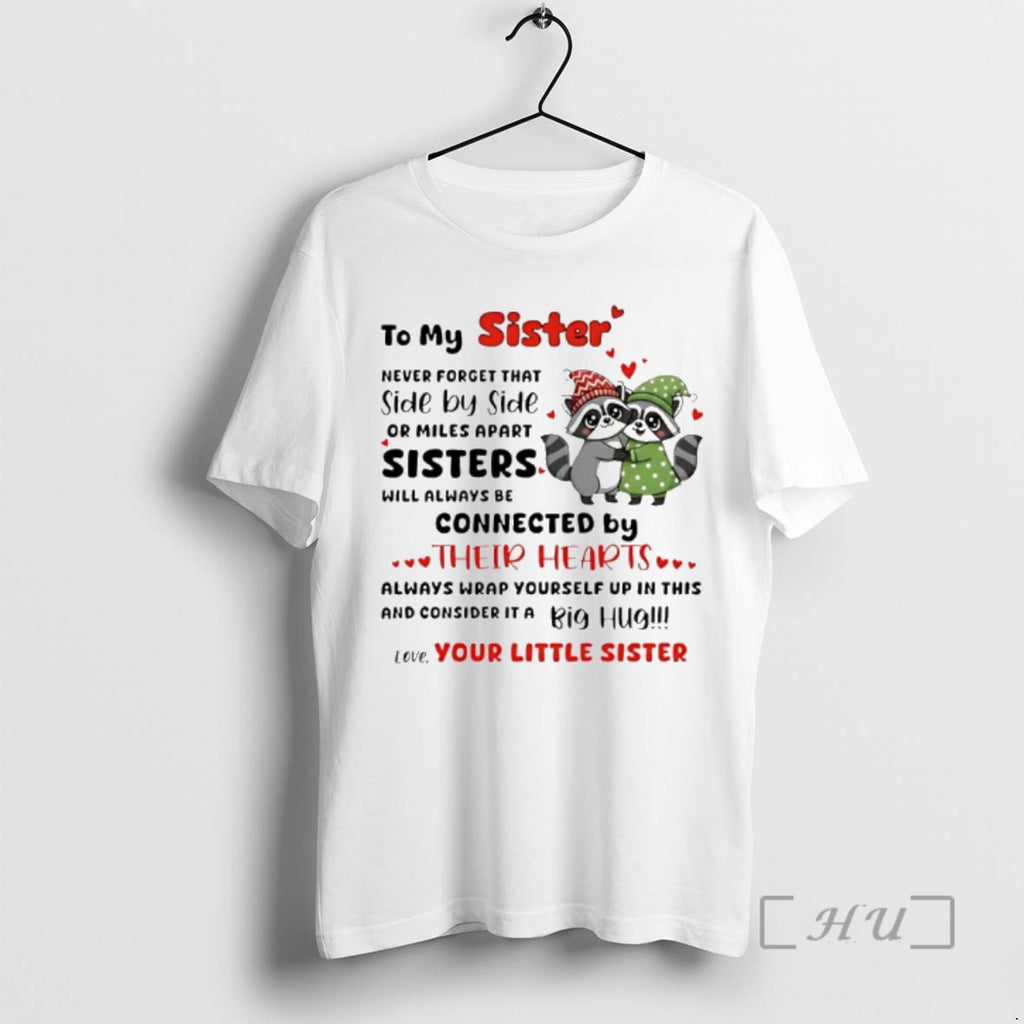 Trending Raccoon To My Sister Never Forget That Side By Side Or Miles Apart Sisters