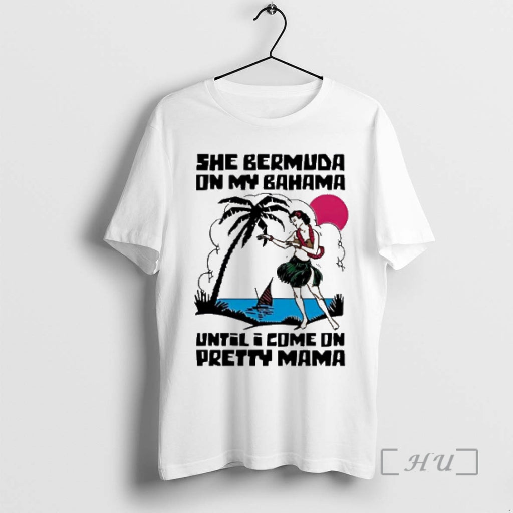 Trending She Bermuda On My Bahama Hula Girl Palm Tree Sun Until I Come On