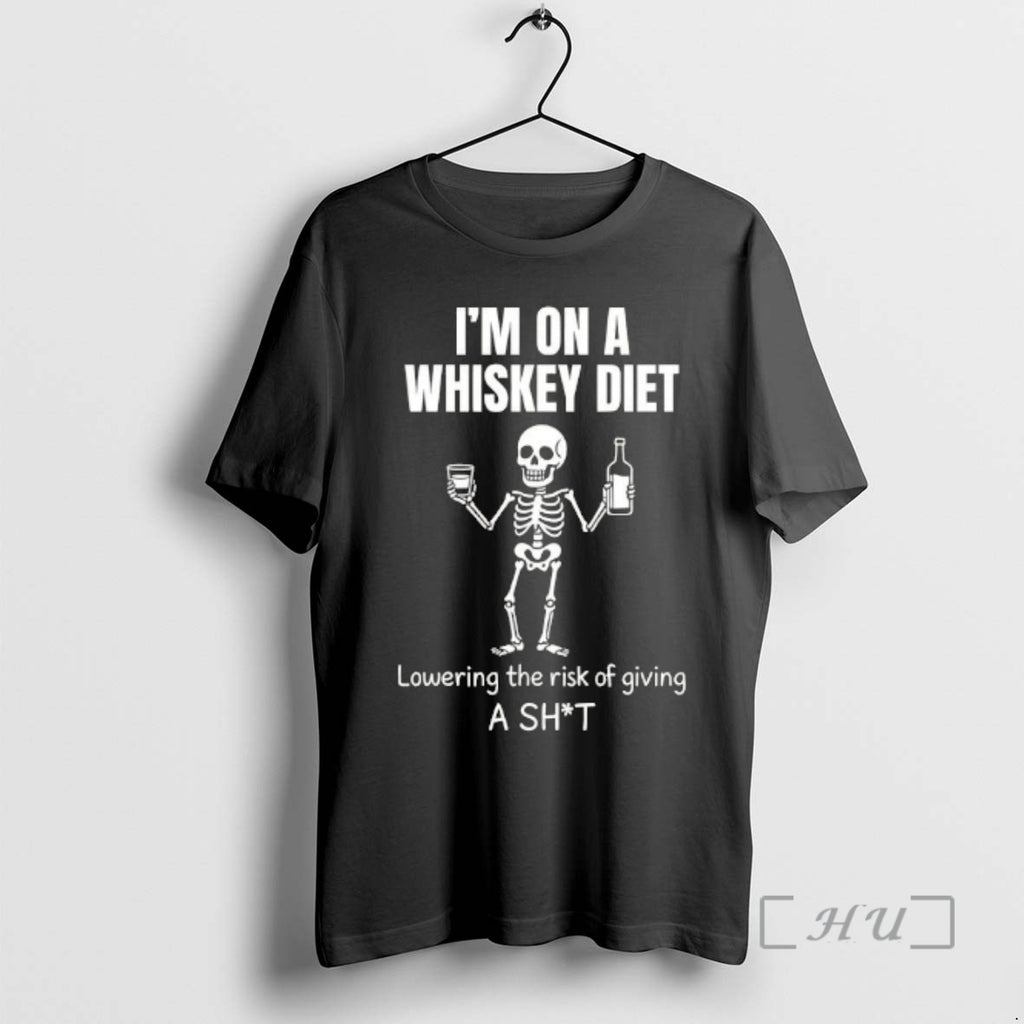 Trending Skeleton Im On A Whiskey Diet Lowering The Risk Of Giving A Shit Premium