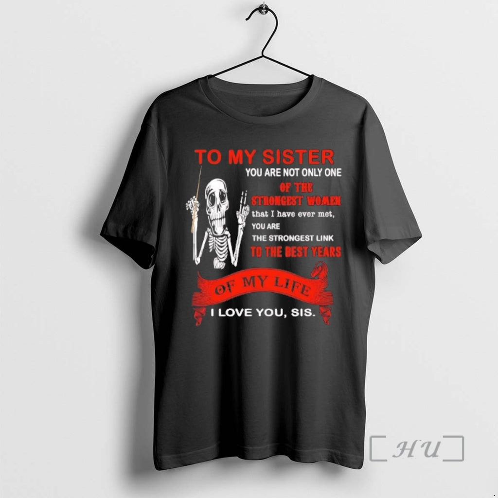 Trending Skeleton To My Sister You Are Not Only