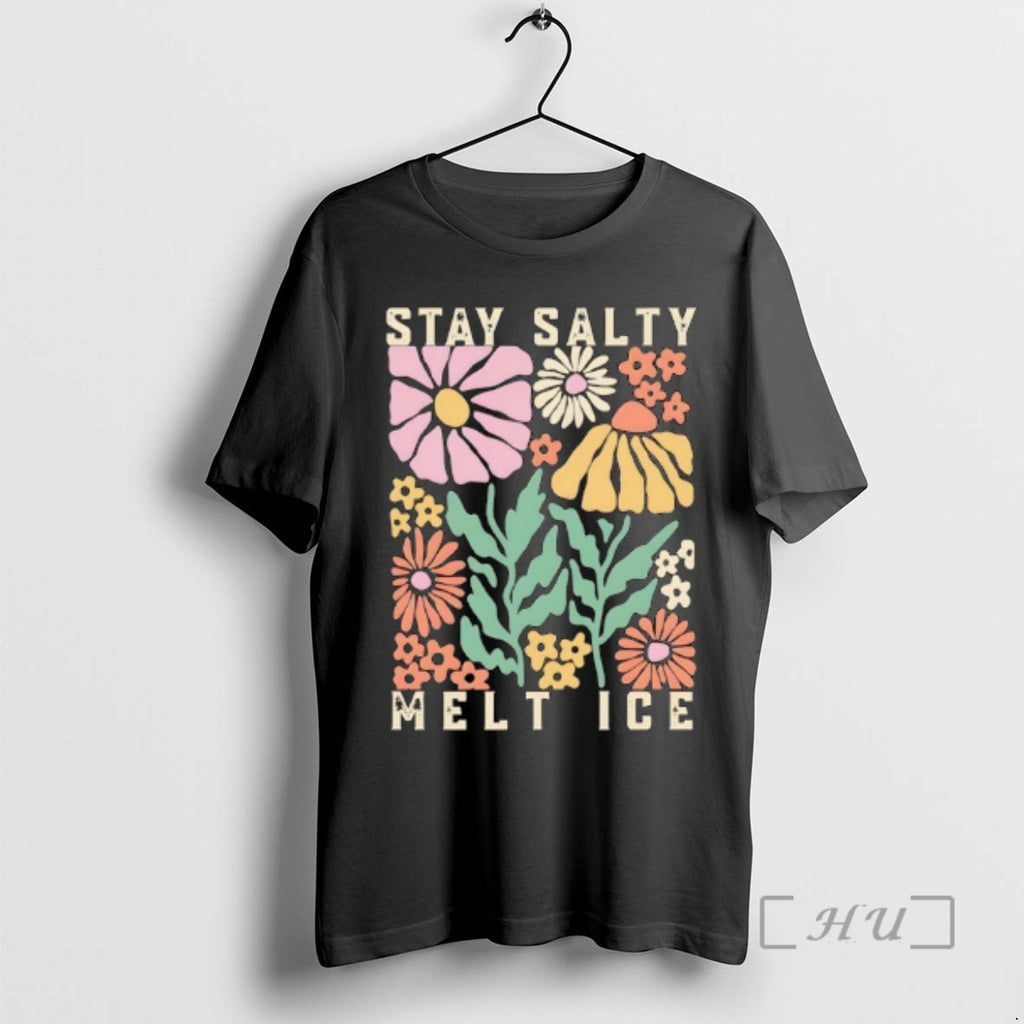 Trending Stay Salty Melt Ice Abolish Ice