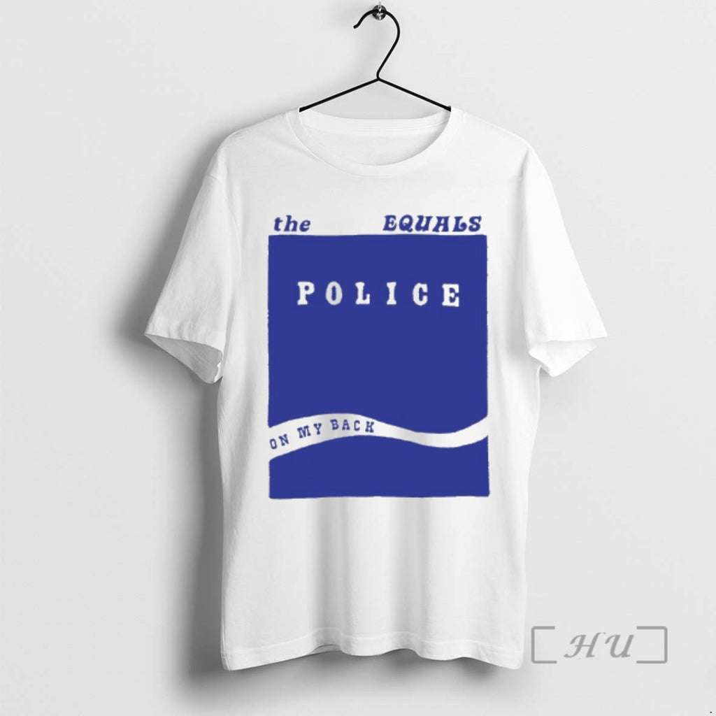 Trending The Equals Police On My Back