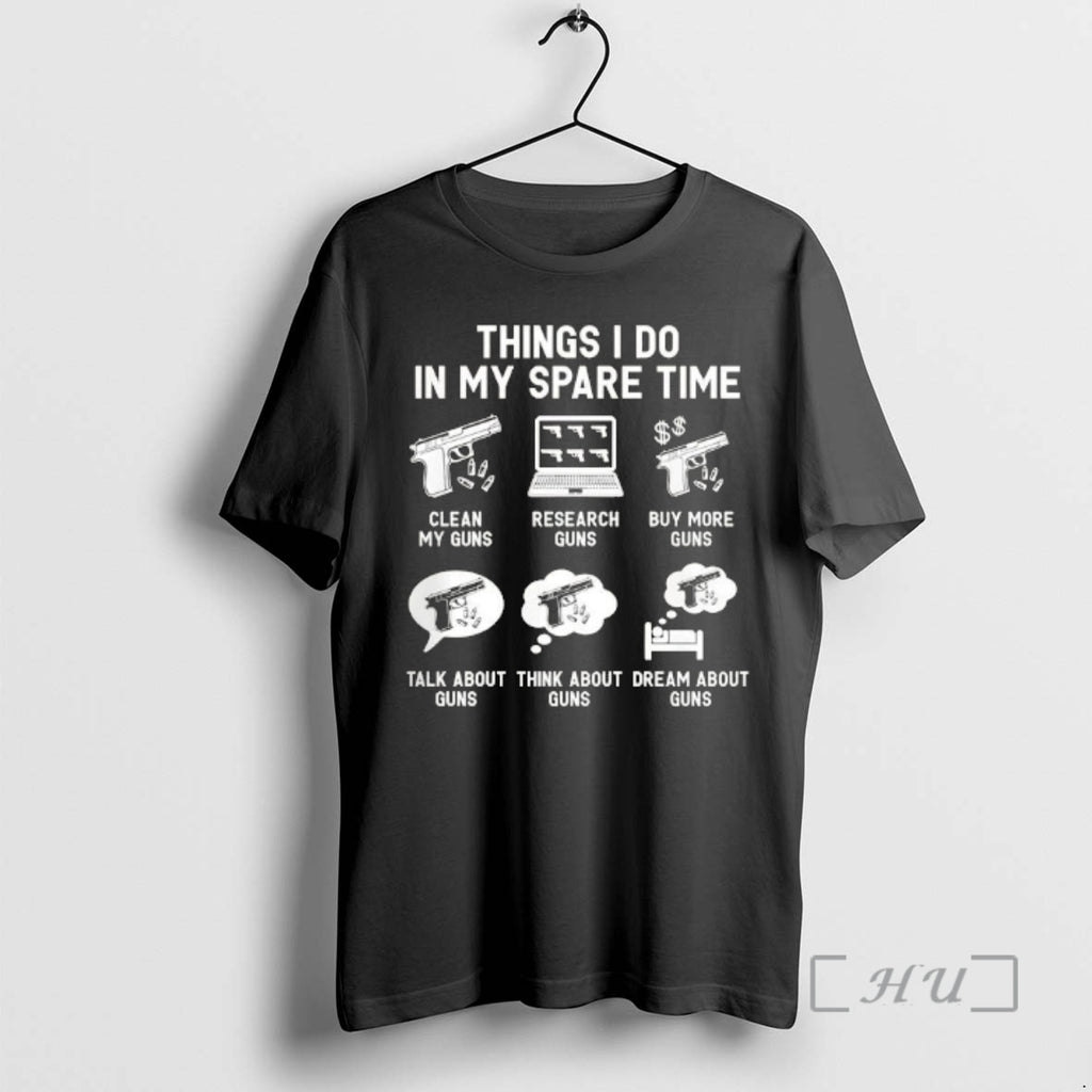 Trending Things I Do In My Spare Time Guns