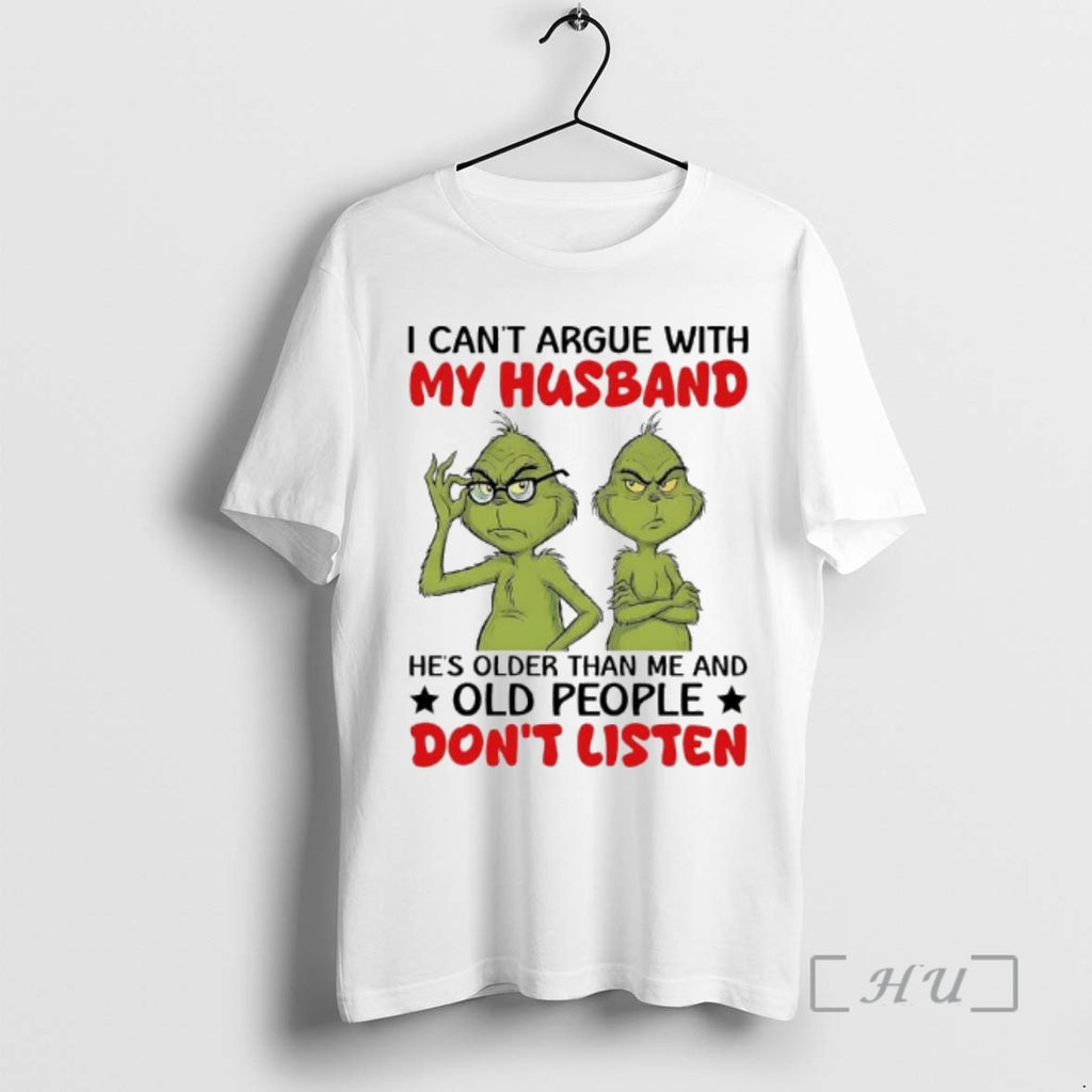 Trending Two Grinch I Cant Argue With My Husband Hes Older Than Me And Old